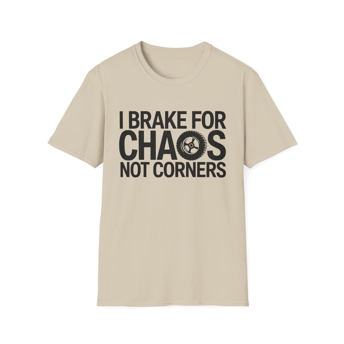 I Brake for Chaos not Corners - BLK text