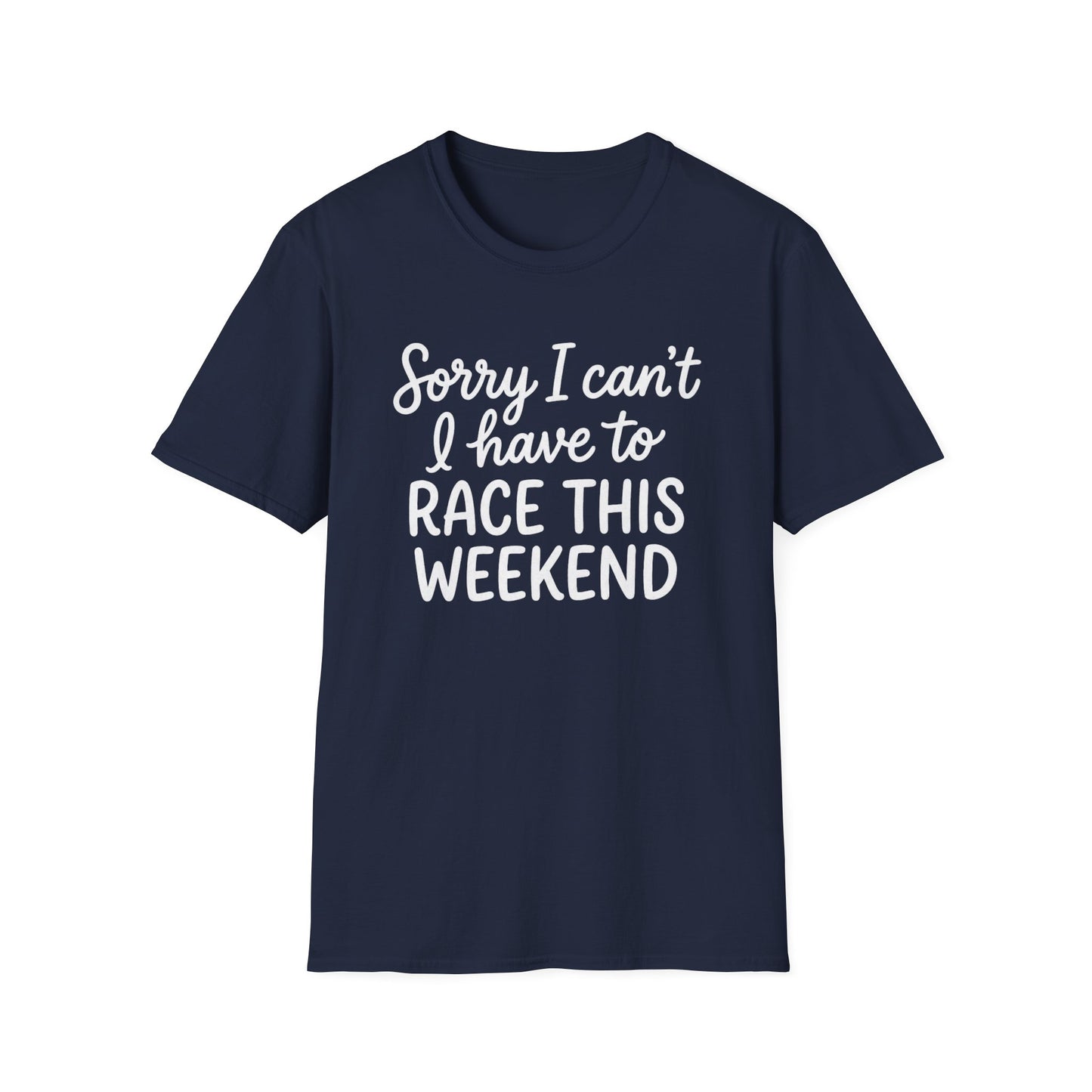 Sorry I Can’t, I Have to Race This Weekend