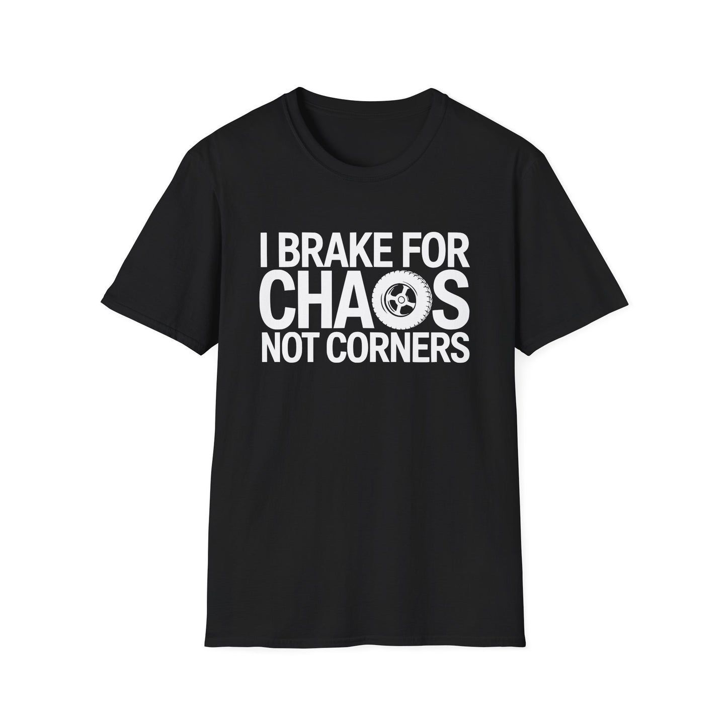 I Brake for Chaos not Corners - WHT text