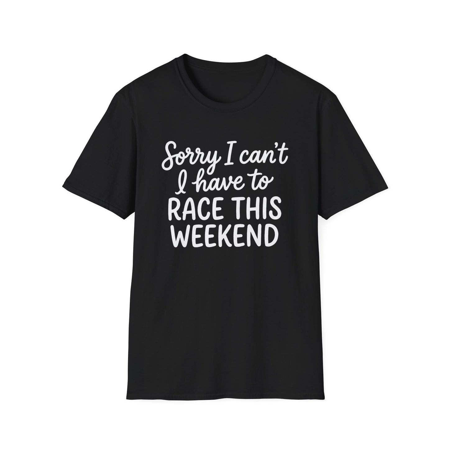 Sorry I Can’t, I Have to Race This Weekend
