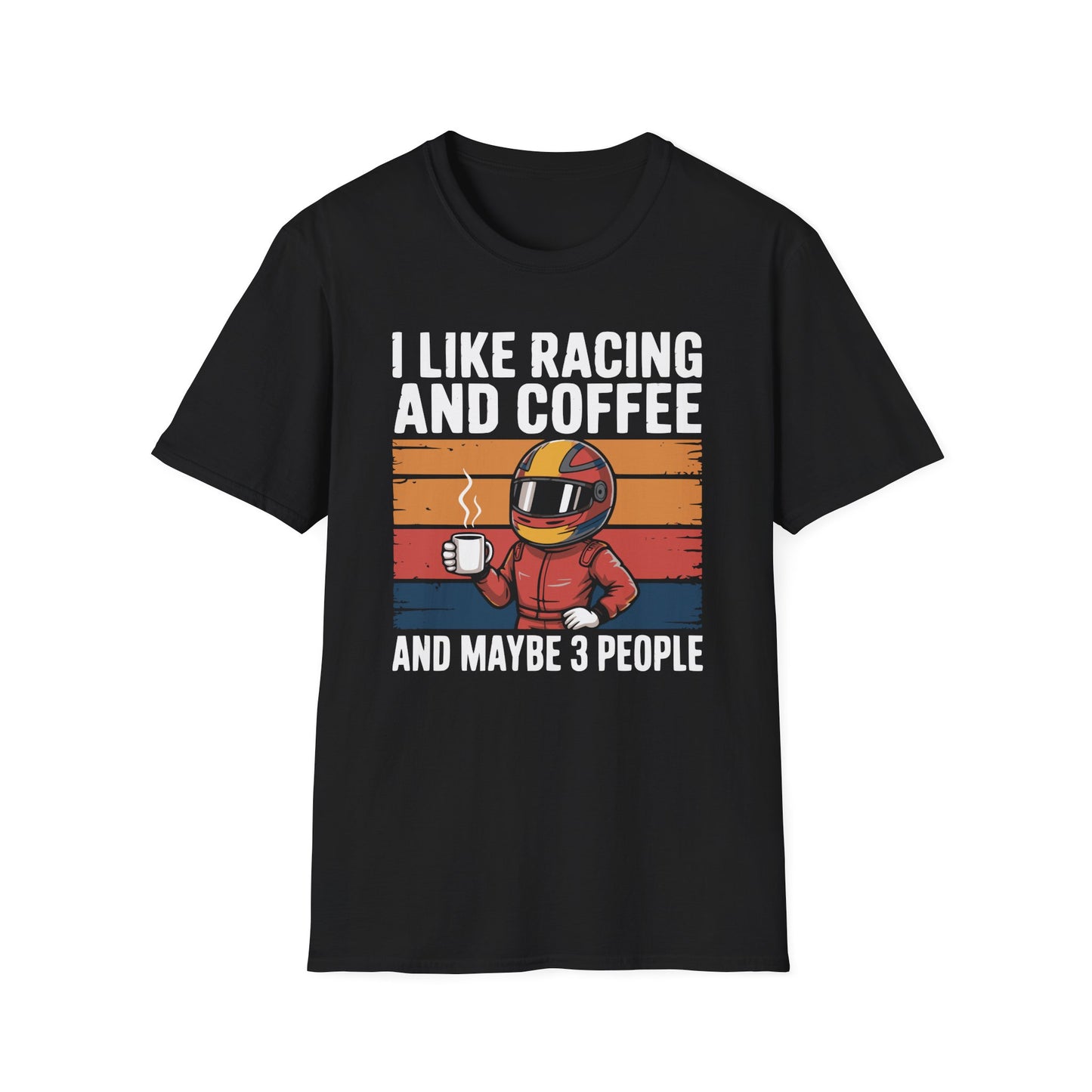 I Like Racing and Coffee and Maybe 3 People