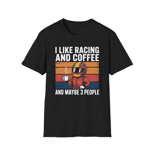 I Like Racing and Coffee and Maybe 3 People