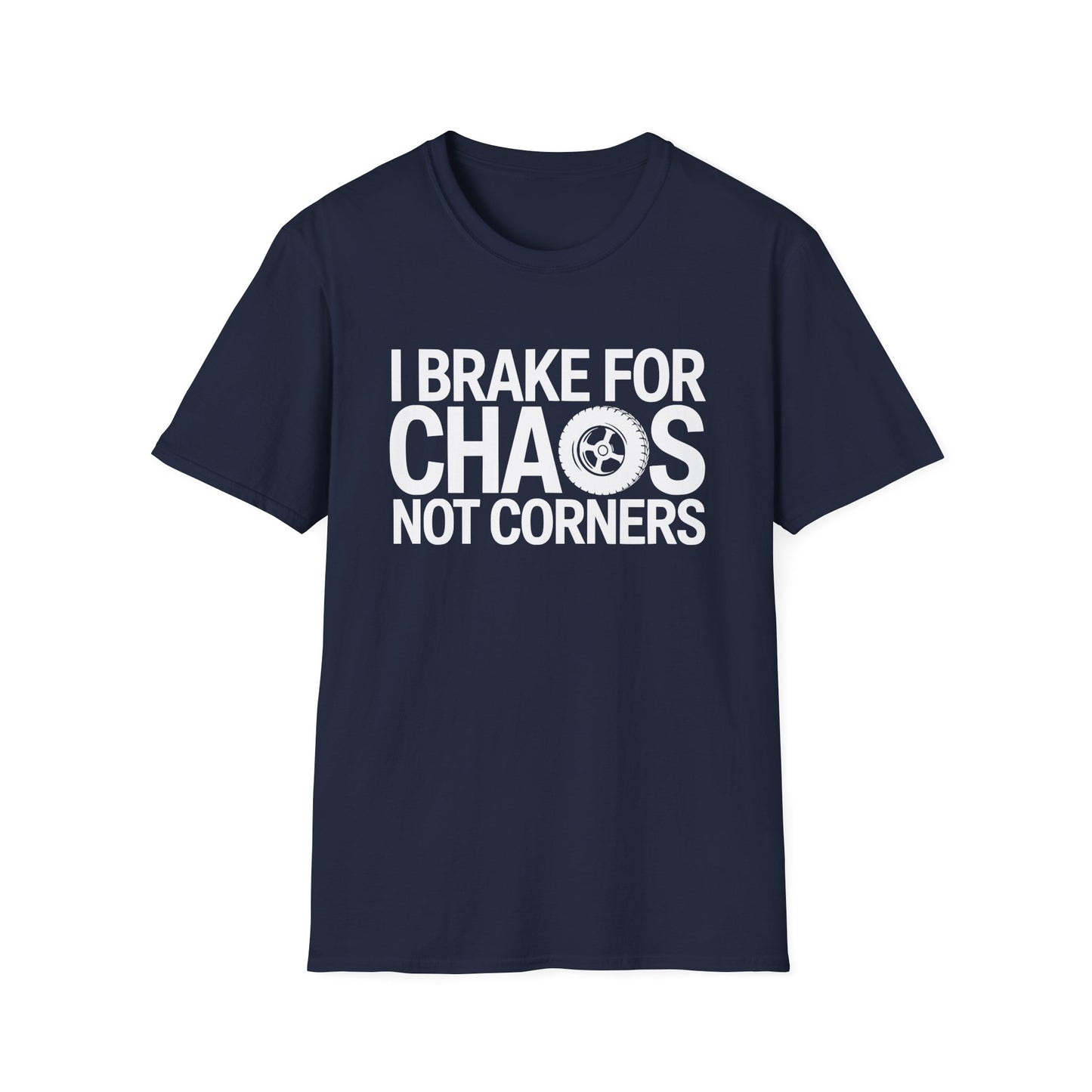 I Brake for Chaos not Corners - WHT text