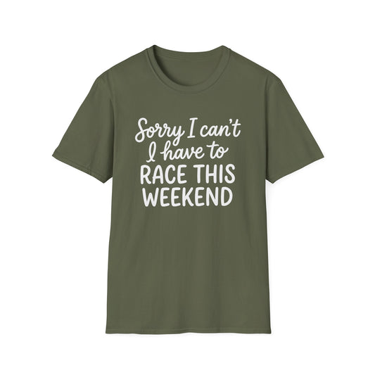 Sorry I Can’t, I Have to Race This Weekend
